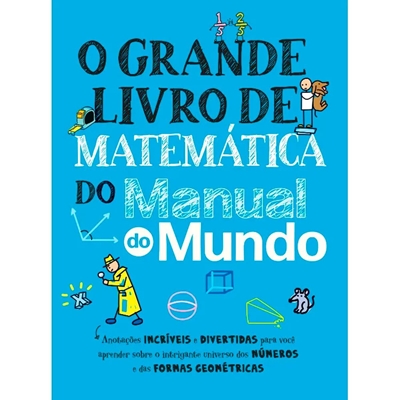 Livro O Grande Livro de Matemática do Manual do Mundo - Sextante (MP)