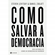 Livro Como Salvar A Democracia (MP)