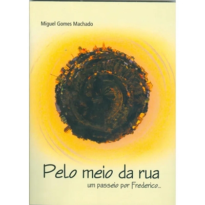 Livro Pelo Meio Da Rua - Um Passeio Por Frederico (MP)