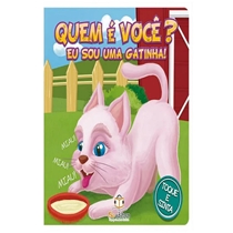 Livro Quem E Voce? Eu Sou Uma Gatinha! (MP)