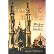 Livro Sonhos & Trilhas - A Historia Das Comunidades - 1918-2015 (MP)