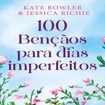 Livro 100 Bençãos Para Dias Imperfeitos (MP)