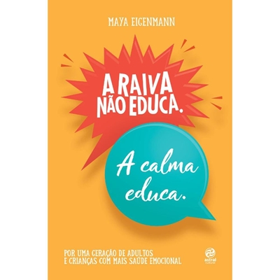 Livro Astral Cultural A Raiva Não Educa. - A Calma Educa. (MP)