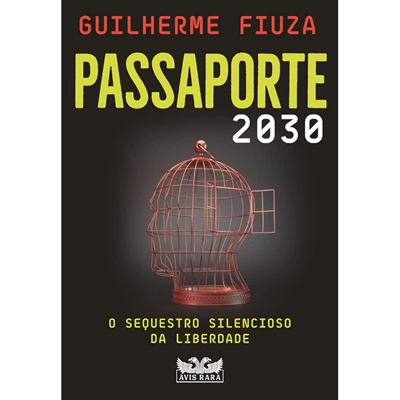 Livro Avis Rara Passaporte 2030 - O Sequestro Silencioso Da Liberdade (MP)