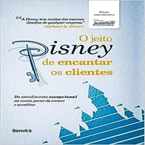 Livro Benvira O Jeito Disney De Encantar Os Clientes - Capa Dura (MP)