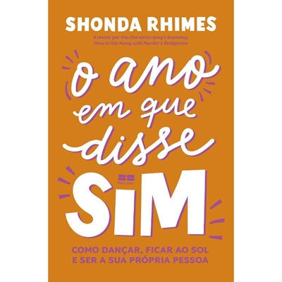 Livro O Ano Em Que Disse Sim: Como Dançar, Ficar Ao Sol E Ser A Sua Própria Pessoa (MP)