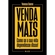 Livro Venda Mais - Como Se Sua Vida Dependesse Disso! (MP)