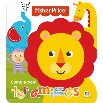 Livro Fisher Price - Como É Bom Ter Amigos (MP)