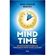 Livro Mind Time Como Apenas Dez Minutos De Atenção Plena Podem Melhorar Seu Trabalho, Saúde E Felicidade. (MP)