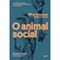 Livro O Animal Social (MP)