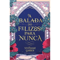 Livro A Balada Do Felizes Para Nunca + Brinde (MP)