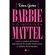 Livro Barbie E O Império Da Mattel (MP)