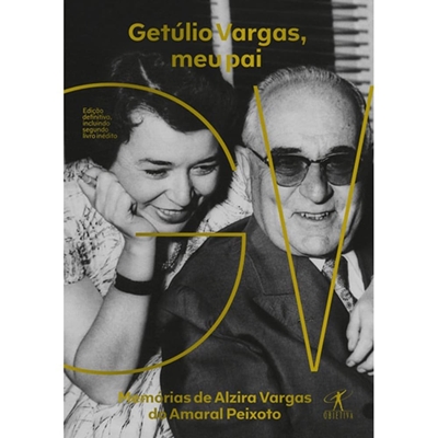 Livro Getúlio Vargas, Meu Pai: Memorias De Alzira Vargas Do Amaral Peixoto (MP)