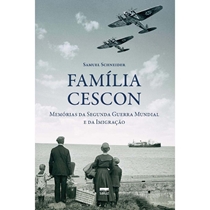 Livro Família Cescon - Memórias Da Segunda Guerra Mundial E Da Imigração (MP)