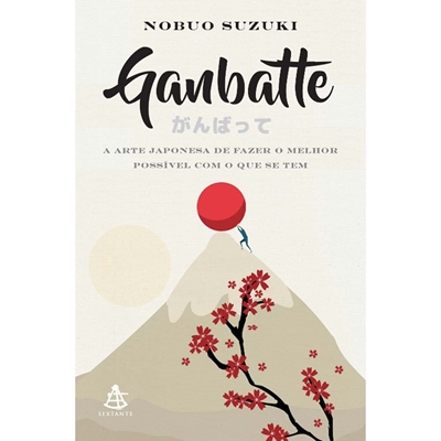 Livro Ganbatte - A Arte Japonesa De Fazer O Melhor Possível Com O Que Se Tem (MP)