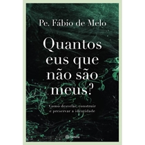 Livro Quantos Eus Que Não São Meus? Como Desvelar, Construir E Preservar A Identidade (MP)