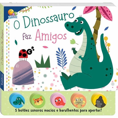 Livro Infantil Dinossauros Fazem Amigos Todolivro (MP)