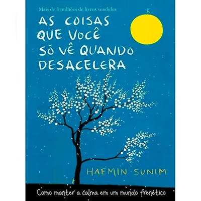 Livro As Coisas Você Só Vê Quando Desacelera - Sextante (MP)