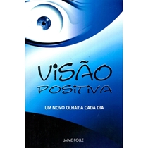 Livro Visão Positiva Um Novo Olhar A Cada Dia - Oficina Cultural (MP)