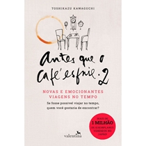 Livro Antes Que O Café Esfrie Volume 02 Novas E Emocionantes Viagens No Tempo - Valentina (MP)
